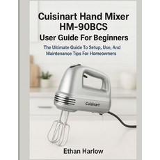 (영문도서)Cuisinart Hand Mixer Hm-90bcs User Guide for Beginners: The Ultimate Guide to Se... Paperback, Independently Published, English, 9798275323511