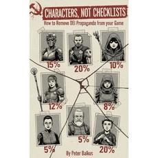 (영문도서)Characters Not Checklists: How to Remove DEI Propaganda from Your Game Paperback, Blurb, English, 9798295083068