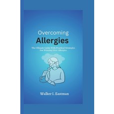 (영문도서) Overcoming Allergies: The Ultimate Guide With Practical Strategies For Winning over Allergies Paperback, Independently Published, English, 9798397589260