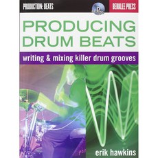Producing Drum Beats: Writing & Mixing Killer Drum Grooves