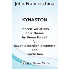(영문도서) Kynaston - Concert Variations on a Theme by Henry Purcell for Bayan Accordion E... Hardcover, BearManor Media, English, 9798887715896