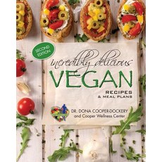 (영문도서) Incredibly Delicious Vegan Recipes and Meal Plans: (Second Edition) Paperback, Cooper Wellness Center, English, 9781733165419