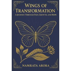 (英文圖書)Wings of Transformation: A Journey Through Pain Growth and Hope 平裝版, Independently Published, 英文