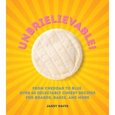 (영문도서) Unbrielievable: Over 60 Delectably Cheesy Recipes Hardcover, HarperCollins, English, 9780008711290