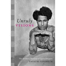 (영문도서) Unruly Visions: The Aesthetic Practices of Queer Diaspora Paperback, Duke University Press, English, 9781478000358
