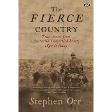 (영문도서) The Fierce Country: Surviving the Dead Heart Paperback, Wakefield Press, English, 9781743055748