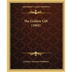 (영문도서)The Golden Gift (1884) Paperback, English, 9781165523771, Kessinger Publishing