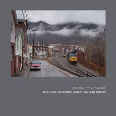 (영문도서) Continuity & Change: The Lure of North American Railroads Hardcover, Center for Railroad Photogr..., English, 9781734563511