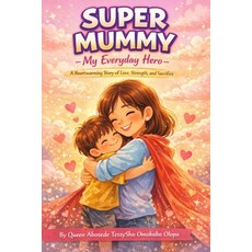 (영문도서)Super Mummy (My Everyday Hero) Paperback, Independently Published, English, 9798257070327