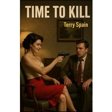 (영문도서)Time to Kill Paperback, Cutting Edge Books, English, 9781962896924