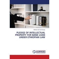 (영문도서) Pledge of Intellectual Property for Bank Loan Under Ethiopian Law Paperback, LAP Lambert Academic Publis..., English, 9786204718354
