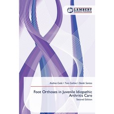 (영문도서)Foot Orthoses in Juvenile Idiopathic Arthritis Care Paperback, LAP Lambert Academic Publis..., English, 9786209852824