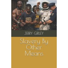 (영문도서)Slavery By Other Means Paperback, Independently Published, English, 9798244642803