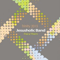 (CD) Jesusholic Band - 트리니티 2015 (Songs Of Diaspors), (CD) Jesusholic Band - 트리니티 20