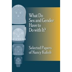 (영문도서) What Do Sex and Gender Have to Do with It? The Selected Papers of Nancy Kulish Paperback, Ipbooks, English, 9781956864540
