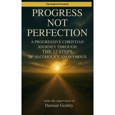 (英文圖書)Progress Not Perfection: A Progressive Christian Journey Through the 12 Steps o... 平裝版, Digital Theological Library, 英文
