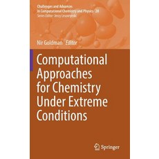 (영문도서) Computational Approaches for Chemistry Under Extreme Conditions Hardcover, Springer, English, 9783030055998