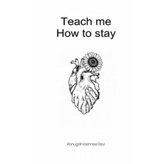 (영문도서)Teach me How to stay Paperback, Bookleaf Publishing, English, 9789379118769