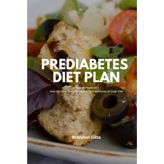 (영문도서) Prediabetes Diet Plan: A Busy Professional's Step by Step Guide to Managing Prediabetes throu... Paperback, Independently Published, English, 9781708968533