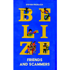 (外文書)Belize: Friends and Scammers Hardcover, Extraordinary Books, English