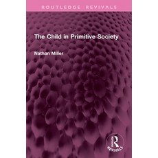 (영문도서)The Child in Primitive Society Paperback, Routledge, English, 9781032799742