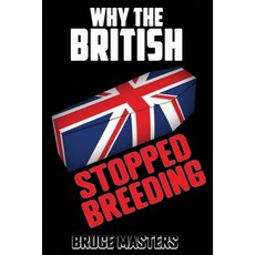 (영문도서)Why the British Stopped Breeding Paperback, Independently Published, English, 9798263677756