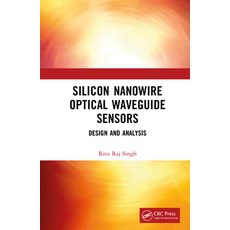 (外文書)Silicon Nanowire Optical Waveguide Sensors: Design and Analysis Hardcover, CRC Press, English