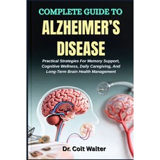 (영문도서)Complete Guide to Alzheimer's Disease: Practical Strategies For Memory Support ... Paperback, Independently Published, English, 9798266850309