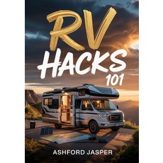 (英文圖書)RV Hacks 101: Ultimate Tips Tricks & DIY Solutions for Smart RV Living Mainten... 平裝版, Independently Published, 英文