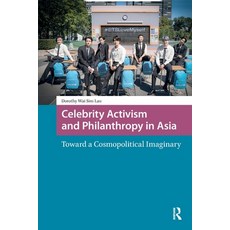(英文圖書)Celebrity Activism and Philanthropy in Asia: Toward a Cosmopolitical Imaginary 平裝版, Routledge, 英文