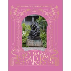 (英文圖書)The Secret Gardens of Paris: Green Hideaways in the Heart of the City 精裝版, Quadrille Publishing, 英文