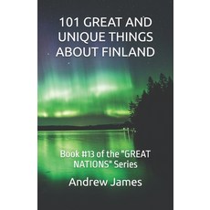 (英文圖書)101 Great and Unique Things about Finland: Book #13 of the "GREAT NATIONS" Series 平裝版, Independently Published, 英文