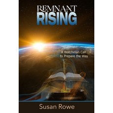 (영문도서)Remnant Rising: A Watchman Call to Prepare the Way Paperback, Independently Published, English, 9798442498042