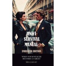 (영문도서)HNWI Survival Manual Enhanced Edition: When your wealth becomes a target Hardcover, Taxhells Strategic Series, English, 9782940835386