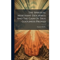 (英文圖書)The Spiritual Merchant Described And The Gain Of True Godliness Proved 精裝版, Hutson Street Press, 英文