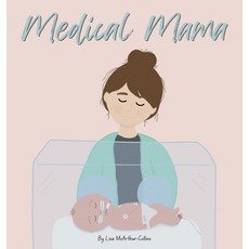 (영문도서) Medical Mama Hardcover, Little Wings Publishing, English, 9781763563445