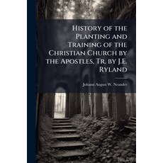 (영문도서)History of the Planting and Training of the Christian Church by the Apostles Tr... Paperback, Nabu Press, English, 9781142054328