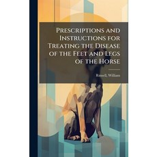 (英文圖書)Prescriptions and Instructions for Treating the Disease of the Feet and Legs of... 精裝版, Hutson Street Press, 英文