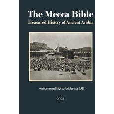 (영문도서) The Mecca Bible: Treasured History of Ancient Arabia Paperback, Independently Published, English, 9798876391711