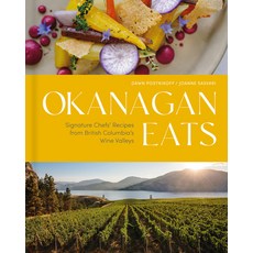 (영문도서) Okanagan Eats: Signature Chefs' Recipes from British Columbia's Wine Valleys Hardcover, Figure 1 Publishing, English, 9781773271804