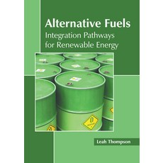 (영문도서) Alternative Fuels: Integration Pathways for Renewable Energy Hardcover, Murphy & Moore Publishing, English, 9781639870400