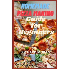 Homemade Pizza Making Guide for Beginners: 30 Quick & Easy Pizza Recipes Varieties With Best Topping... Paperback, Amazon Digital Services LLC..., English, 9798737565879