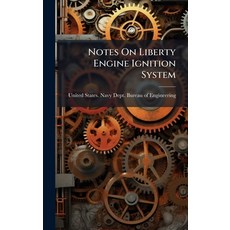(영문도서)Notes On Liberty Engine Ignition System Hardcover, Hutson Street Press, English, 9781024764710