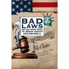 (영문도서)Bad Laws: How Legal History Reveals The American Character Paperback, Independently Published, English, 9798275208771