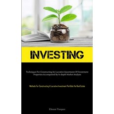 (영문도서) Investing: Techniques For Constructing An Lucrative Assortment Of Investment Properties Accom... Paperback, Aaron Crenshav, English, 9781837878635