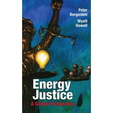 (영문도서)Energy Justice: A Global Perspective Hardcover, Peter Bergamini, LLC, English, 9798902714736