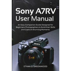 (영문도서)Sony A7RV User Manual: An Easy Companion Guide Designed for Beginners Photograph... Paperback, Independently Published, English, 9798277194584