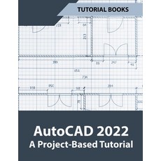 (영문도서) AutoCAD 2022 A Project-Based Tutorial Paperback, Larneasy, English, 9798201704667