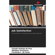 (영문도서)Job Satisfaction Paperback, Our Knowledge Publishing, English, 9786209485275 Our Knowledge Publishing, English, 9786209485275