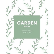 Garden Journal: Gardening Planner Gardeners Gift Can Keep Track Of Plant Record Pages Notes Book... Paperback, Amy Newton